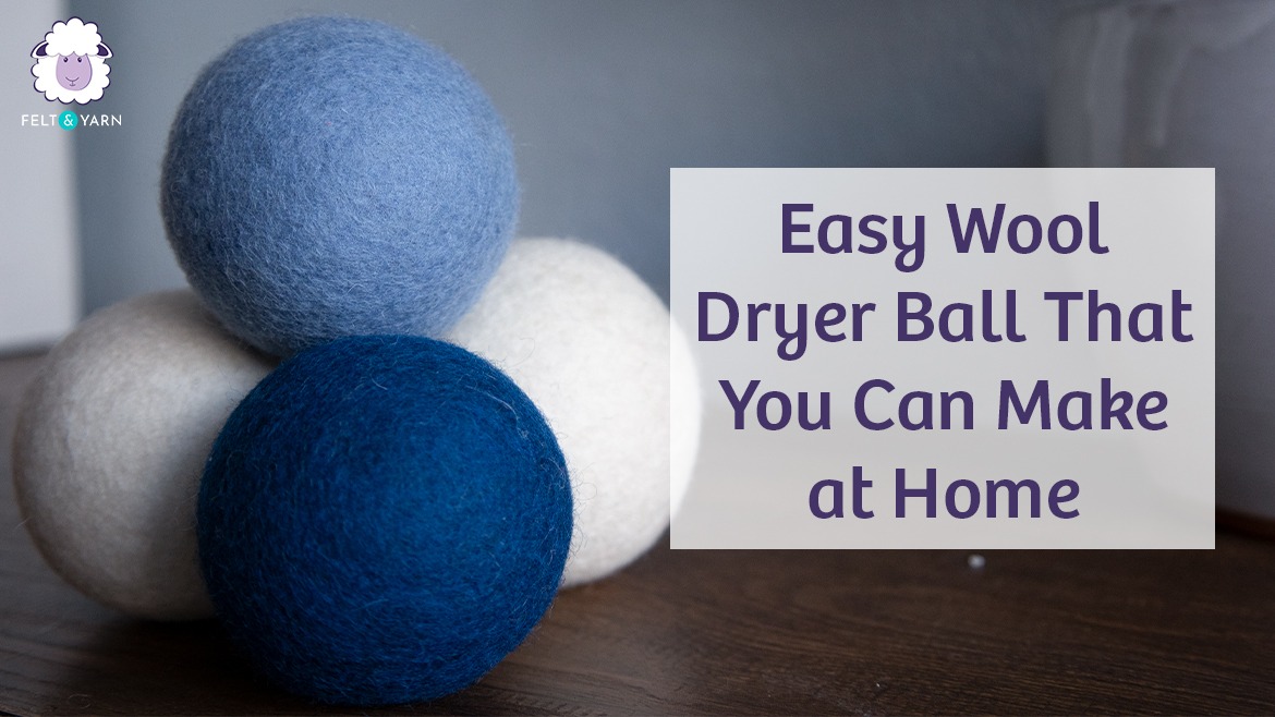How to Make Wool Dryer Balls at Home